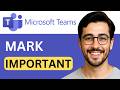 How to Mark a Message as Important in Microsoft Teams - Full Guide (2026)