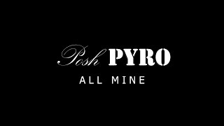 Posh Pyro - Showcase 6