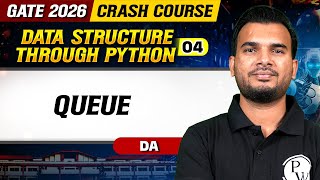 Data Structure Through Python 04 : Queue | DA | GATE 2026 Crash Course
