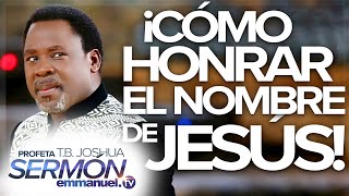 ¡CÓMO HONRAR A JESÚS!  | Sermón de T.B. Joshua