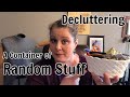 Decluttering a Container of Random Stuff