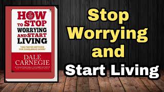 STOP Worrying and START Living with This Book's Proven Strategies?