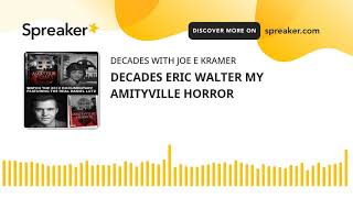 DECADES ERIC WALTER MY AMITYVILLE HORROR