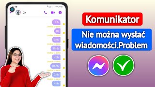 Jak naprawić błąd Nie można wysłać wiadomości w programie Messenger. Rozwiąż problem