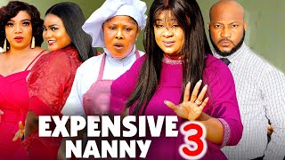 EXPENSIVE NANNY SEASON 3 (New Movie) Uju Okoli / Dave Ogbeni 2024 Latest Nollywood Movie