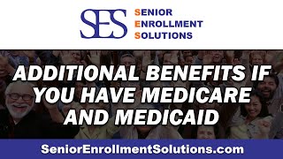 What Extra Benefits Do I Receive if I Have Medicare and Medicaid | SES Senior Enrollment Solutions