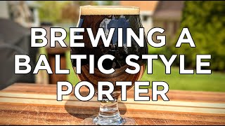 Homebrewing a Baltic Style Porter