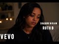 Inspired by ruth b-shadow and rain(official video lyrics, inspired by ruth b fans