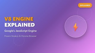 V8 Engine Explained Simply: Google's JavaScript Engine for Beginners