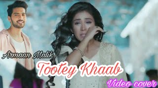Armaan Malik: Tootey Khaab (Video cover) | Songster, Kunaal Vermaa | Shabby | Bhushan Kumar