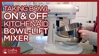 Taking the Bowl On \u0026 Off a KitchenAid Bowl Lift Mixer