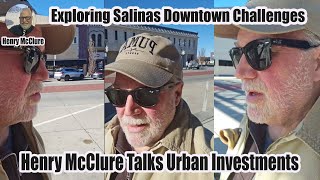 Exploring Salinas Downtown Challenges | Henry McClure Talks Urban Investments #mcre1