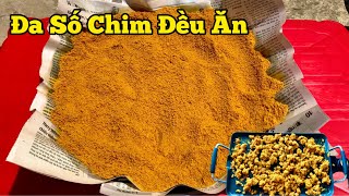 Cách Làm Cám Chim |Các Loại Chim .Huýt Cô. Sâu Đầu Đỏ. Khuyên. Choè vv..Đều Ăn Được |Chiểu Trần Vlog