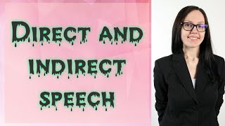 direct and indirect speech in english grammar,What is indirect or direct speech?