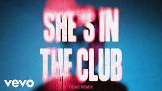 MK - She's In The Club (DEM2 Remix - Official Audio) ft. Asal