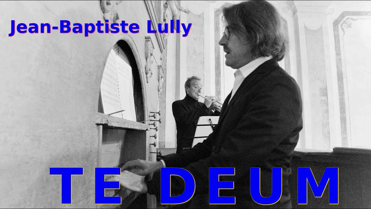 Jean Baptiste LULLY Te Deum - YouTube