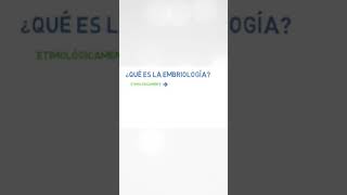 ¿Qué es la Embriología?