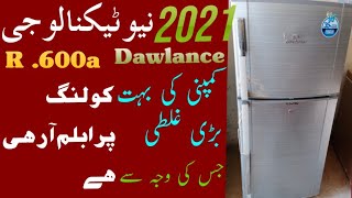 2021 New Technology R600 Dawlance Refrigeration Cooling Problem solved in urdu hindi