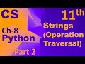 Python-String (Operation & Traversal) Computer Science Chapter 8 Class 11
