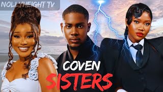 COVEN SISTERS | CLINTON JOSHUA | CHINENYE NNEBE | 2025 MOVIE