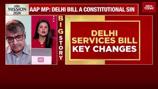 What Are The Key Changes In Delhi Service Bill? Rahul Shrivastava Discuss More On This