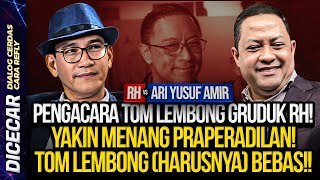 🔴LIVE! PENGACARA TOM LEMBONG GRUDUK RH! YAKIN MENANG PRAPERADILAN! TOM LEMBONG (HARUSNYA) BEBAS!!