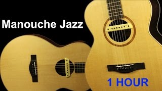 Jazz Manouche \u0026 Jazz Manouche in Paris. 1 Hour of Jazz Manouche Violin and Guitar Playlist