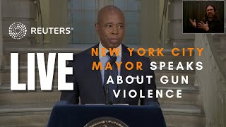 LIVE: New York City Mayor Eric Adams speaks about gun violence