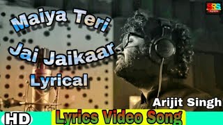 Maiya Teri Jai Jaikaar | Arijit Singh | S R S Lyrics | Jay Mata Di