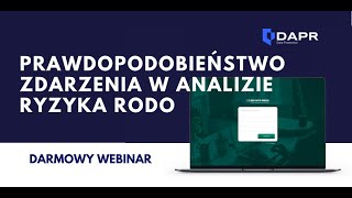 webinar DAPR PAWDOPODOBIEŃSTWO ZDARZENIA  w ANALIZIE RYZYKA RODO