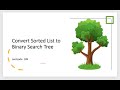 Convert sorted list to binary search tree | Leetcode 109