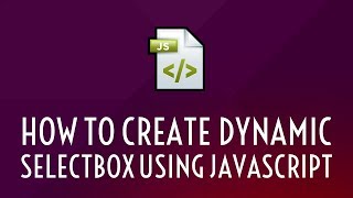 How to Create Dynamic Select Box using Javascript