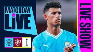 MATCHDAY LIVE CLUB WORLD CUP FINAL 🏆🏆🏆🏆🏆 | Man City v Fluminese