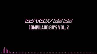 80s Retro Compilado Vol 2 x Dj Tony - Lanus (Bs As)