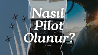 Pilot Nasıl Olunur?  Güncel Pilotluk Şartları, Eğitim Süreci