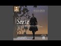 Serse, HWV 40, Act 1, Scene 6: Recitativo. 