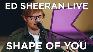 Ed Sheeran - Shape Of You (Live) | KISS Presents
