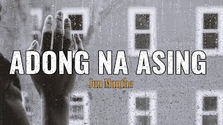 Adong Na Asing | Jun Munthe | Lirik