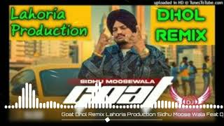 GOAT SONG SIDHU MOOSE  WALA | dhol mix | lahoria production remix by anmol