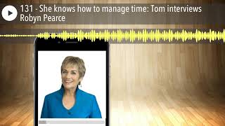 131 - She knows how to manage time: Tom interviews Robyn Pearce