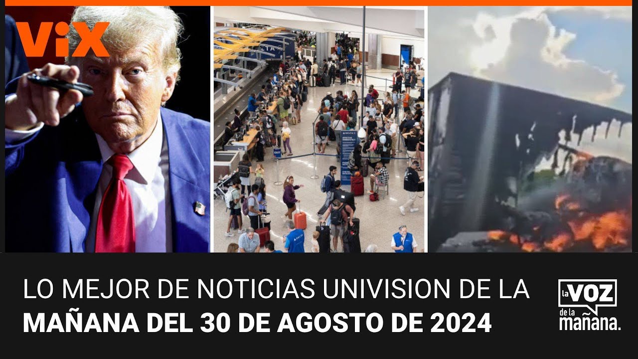 Lo Mejor De Noticias Univision De La Mañana Viernes 30 De Agosto De
