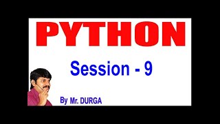 Python Tutorials | Python | Session - 9 | 30-12-2020 | 7:30 PM | by Durga Sir