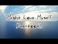 Beartooth - Might Love Myself (Lyric Video)