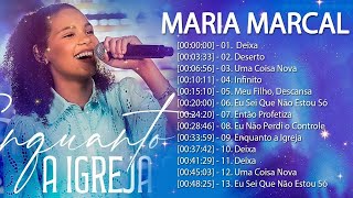 Maria Marçal || As melhores músicas gospel falam sobre amor com Deus, CD NOVO| MÚSICAS NOVAS 2025