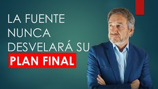 La Fuente nunca desvelará su Plan Final