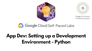 App Dev: Setting up a Development Environment - Python | Cloud Development | GSP183