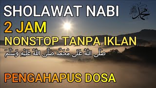 Sholawat Nabi 2 jam Non Stop Tanpa Iklan | Sholawat Merdu Tanpa Music