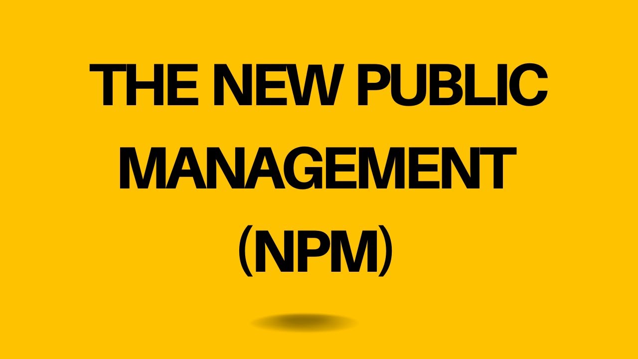 New Public Management NPM Explained: The Future Of Government ...