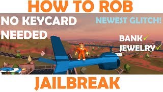 How To Rob Bank Without Keycard Roblox Jailbreak