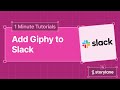 How to Add Giphy to Slack | 1-Minute Tutorials